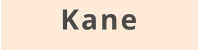 Kane