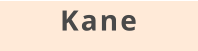 Kane